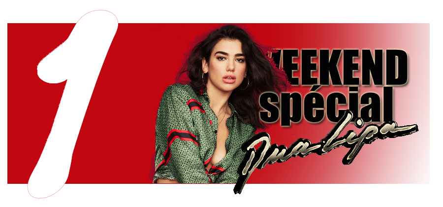 Passez le weekend avec Dua Lipa