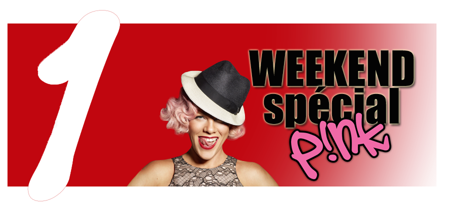 Passez le weekend avec Pink